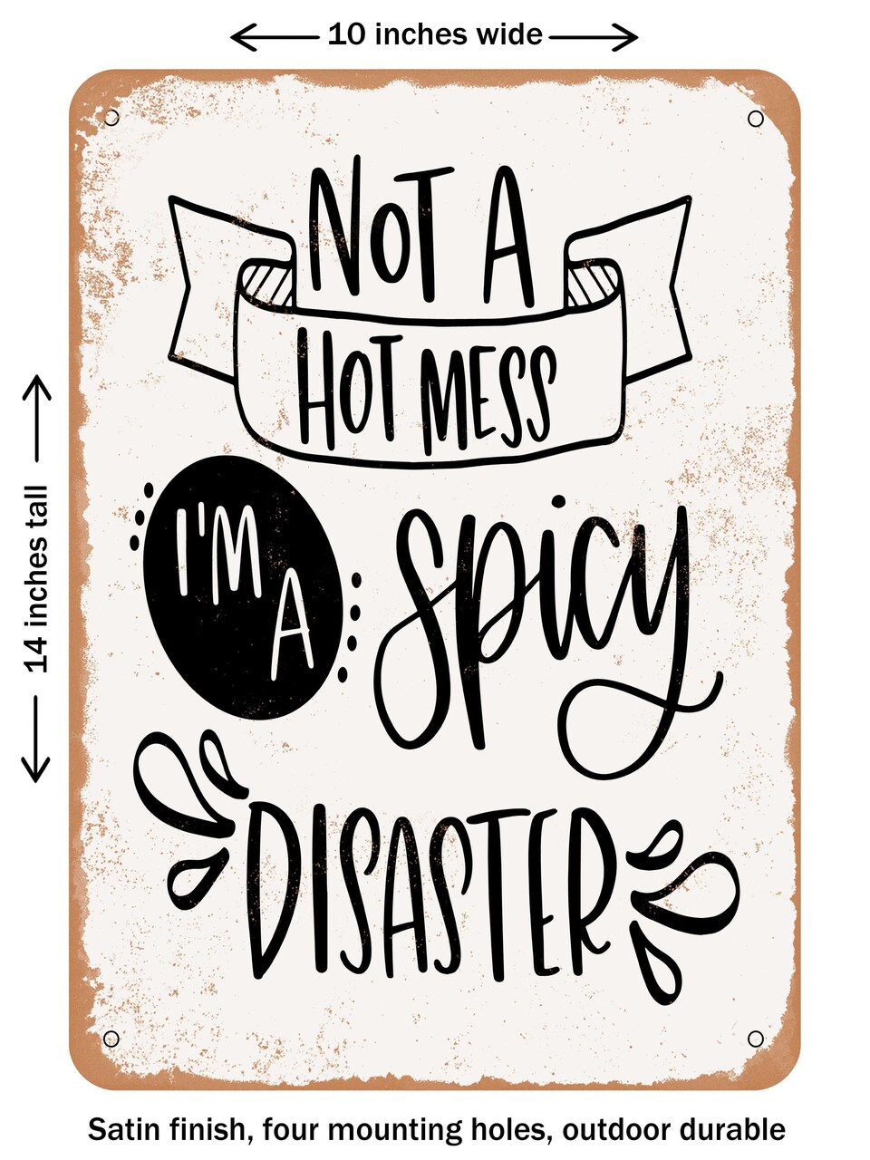 DECORATIVE METAL SIGN - Spicy Disaster - Vintage Rusty Look